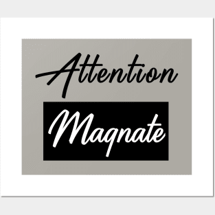 Attention Magnate Posters and Art